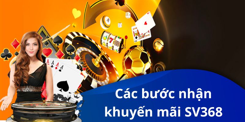 Các bước nhận khuyến mãi SV368